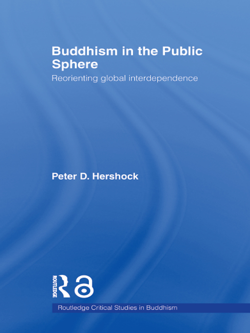 Title details for Buddhism in the Public Sphere by Peter D. Hershock - Available